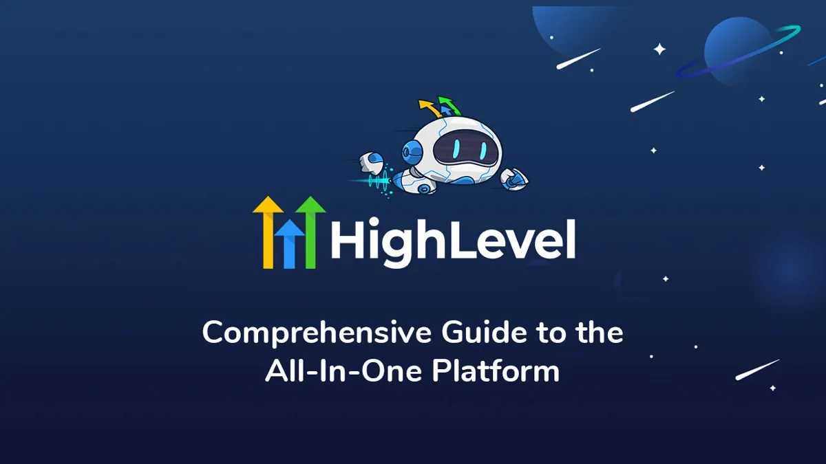 GoHighLevel CRM – The Complete Comprehensive Guide